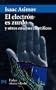 El electron es zurdo y otros ensayos cientificos / The electron is left handed and other scientific tests (El Libro De Bolsillo) (Spanish Edition)