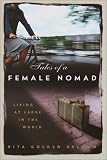Tales of a Female Nomad: Living at Large in the World
