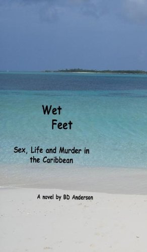 Wet Feet: Sex, Life and Murder in the Caribbean