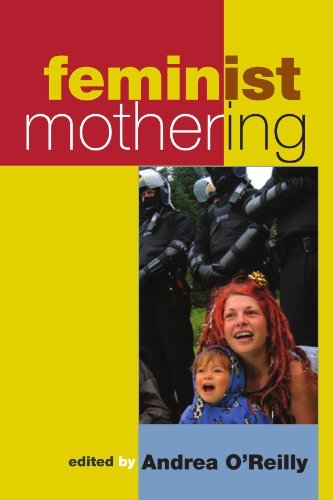 Feminist Mothering (SUNY series in Feminist Criticism and Theory)