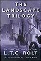 The Landscape Trilogy: The Autobiography of L.T.C.Rolt