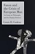 Fanon and the Crisis of European Man: An Essay on Philosophy and the Human Sciences