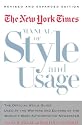 The New York Times Manual of Style and Usage : The Official Style Guide Used by the Writers and Editors of the World's Most Authoritative Newspaper