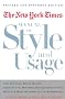 The New York Times Manual of Style and Usage : The Official Style Guide Used by the Writers and Editors of the World's Most Authoritative Newspaper