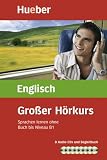 Großer Hörkurs Englisch: Sprachen lernen ohne Buch bis Niveau B1