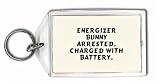 Energizer bunny arrested, charged with battery. Keychain