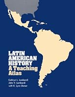 Latin American History: A Teaching Atlas (Conference on Latin American History)
