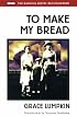 To Make My Bread (Radical Novel Reconsidered)