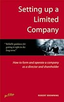 Setting Up a Limited Company: How to Form and Operate a Company as a Director and Shareholder (Small Business Series)