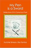 My Pen is a Sword: Reflections of a Conscious Poet