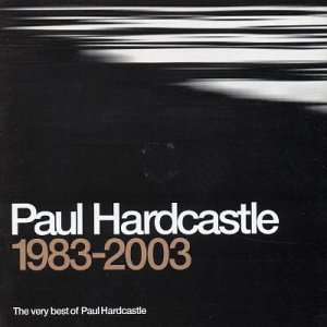 PAUL HARDCASTLE - Very Best of 1983-2003 - Zortam Music