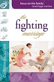 The Fighting Marriage (Focus on the Family: Marriage)