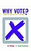 Why Vote? A guide for those who can't be bothered