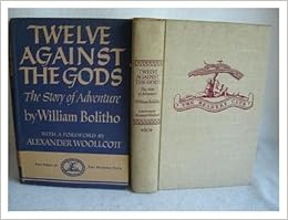 Twelve against the gods: The story of adventure, : William Bolitho: Amazon.com: Books