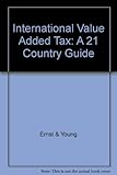 International VAT : a guide to practice and procedures in 21 countries