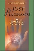 Just Peacemakers: An Introduction to Peace And Justice