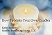 How To Make Your Own Candles