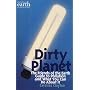 Dirty Planet: The Friends of the Earth Guide to Pollution and What You Can Do About It