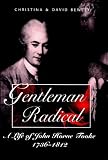 Gentleman Radical: A Life of John Horne Tooke (International Library of Historical Studies, Vol 17) Christina Bewley, David Bewley