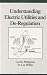 Understanding Electric Utilities and De-Regulation (Power Engineering) (Power Engineering, 6)
