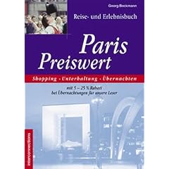Paris Preiswert. Reise- und Erlebnisbuch: Shopping Unterhaltung �bernachten
