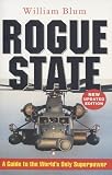 Rogue State, 3rd Edition: A Guide to the World's Only Superpower