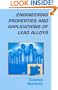 Engineering Properties and Applications of Lead Alloys