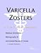 Varicella Zosters - A Medical Dictionary, Bibliography, and Annotated Research Guide to Internet References