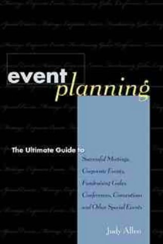 City Travel Guides Discounted  Books : Event Planning: The Ultimate Guide to Successful Meetings, Corporate Events, Fundraising Galas, Conferences, Conventions