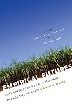 Empirical futures : anthropologists and historians engage the work of Sidney W. Mintz