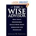 The Wise Advisor: What Every Professional Should Know About Consulting and Counseling