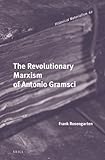 The revolutionary Marxism of Antonio Gramsci