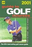 Guide to Golf Courses 2001 (AA Lifestyle Guides)