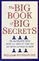 THE BIG BOOK OF BIG SECRETS, THE UNCENSORED TRUTH ABOUT ALL SORTS OF STUFF YOU ARE NEVER SUPPOSED TO KNOW