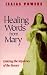 Book Healing Words from Mary: Entering the Mysteries of the Rosary