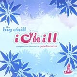 The Big Chill - I Chill (Compiled By Pete Lawrence)