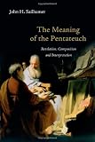 The Meaning of the Pentateuch: Revelation, Composition and Interpretation