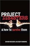 Project Disasters and How to Survive Them