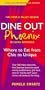 Dine Out Phoenix (Including Scottsdale): Where to Eat from Chic to Unique