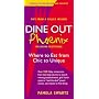Dine Out Phoenix (Including Scottsdale): Where to Eat from Chic to Unique