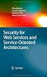 Security for Web Services and Service-Oriented Architectures