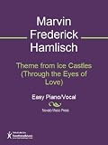 Theme from Ice Castles (Through the Eyes of Love) Sheet Music