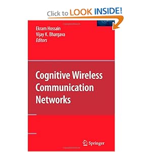 Cognitive wireless communication networks Ekram Hossain, Vijay K. Bhargava