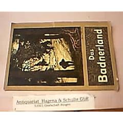 Das Badner Land in Wort und Bild. Umschlag: Hans Thoma - Karlsruhe. Buchschmuck: Willi M�nch - Karlsruhe.
