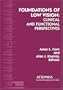 Foundations of Low Vision: Clinical and Functional Perspectives
