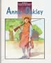 Annie Oakley (First Biographies)