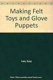 Making felt toys and glove puppets