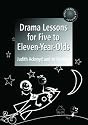 Drama Lessons for Five to Eleven-year-olds