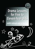Drama Lessons for Five to Eleven-year-olds