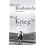 Weil Krieg ist: Roman von Merc� Rodoreda